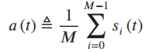 M-1 Σ a (t) 2 M i=0 (t) S; 