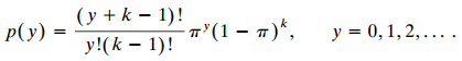 (y + k – 1)! y!(k – 1)! P(y) - π'(1 - π)*, y = 0,1,2, ... . 