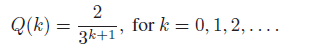 2 for k = 0, 1, 2, .... 3k+1 Q(k) = %| 