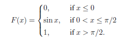 if r <0 '0, F(г) 3D { sin a, if0 <x< п/2 if x > т/2. 1, 