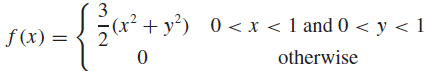 3 + y?) z(x² 0<x < 1 and 0 < y < 1 f (x) = x). otherwise 
