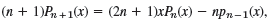 (n + 1)Pn+1(x) = (2n + 1)xP,(x) – npn-1(x), 