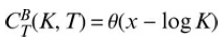 C(K, T) = 0(x – log K) 