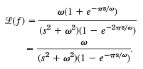 w(1 + e-m/w) LF) (o? + w)(1 – e-2ms/) (s² + w?)(1 – e-/)