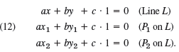 ах + by + c 1-0 (Line L) %3D (12) ах, + byj + c .1 3D0 (R on L) + c -1%3D0 (Р, on L). ах + byz (P, on L). 