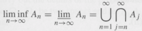 lim inf A, = lim A, =UNA n=1 j=n %3D n 00 