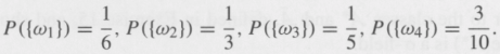 3 ) = , P({@2}) : P({w4}) = 10 Р (0з)) - 3' P({@1}) %3D %3D 6' 