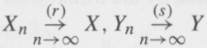 For n = 1, 2,...., let Xn, Yn and X,