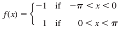 if -T <x<0 f(x) = 1 if 0<x< T 