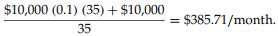 $10,000 (0.1) (35) + $10,000 35 $385.71/month. 