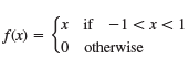 (x if -1<x <1 f(x) = lo otherwise 