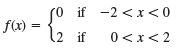 (0 if -2 <x<0 -2 <x<0 f(x) 2 if 0 <x<2 