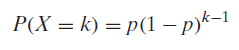 P(X = k) = p(1 – p)k-1 