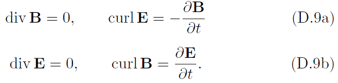 ƏB div B = 0, curl E (D.9a) дt ƏE div E = 0, curl B (D.9b) дt 