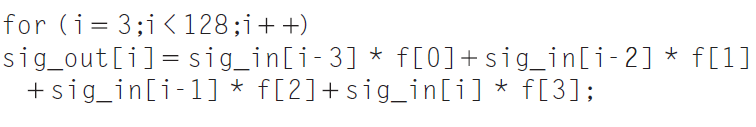 for (i= 3;i<128;i++) sig_out[i]=sig_in[i-3] +sig_in[i-1] * f[2]+sig_in[i] * f[3]; * f [0]+sig_in[i- 2] * f[1] 