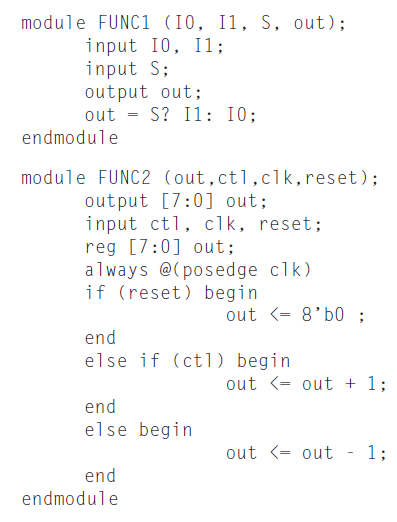 module FUNC1 (10, I1, S, out); input I0, I1; input S; output out; out = S? Il: I0; endmodule module FUNC2 (out,ctl, clk,
