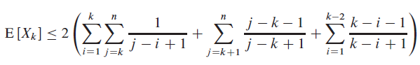 j – k – 1 j - k +1 ΣΣ Σ k k – i – 1 E[X&] < 2(EE: j - i +1 i=1 j=k k – i +1 i=1 j=k+1 