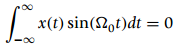 | x(t) sin(2,t)dt = 0 