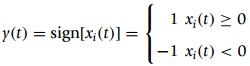 1 x;(t) > 0 -1 x; (t) < 0 y(t) = sign[x;(t)] = 