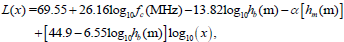 L(x) =69.55+26.16log,f. (MHz)–13.82log,A (m) - a[h(m)] +[44.9-6.55log,h (m)]log(x). 