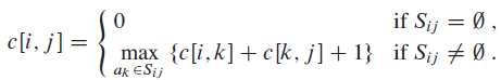 if Sij = Ø , max {c[i,k]+ c[k, j]+ 1} _if Sij + Ø . c[i, j]= ak ES¡J 