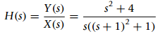 ,2 Y (s) H(s) : X(s) s((s+ 1)² +1)| 