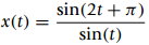 sin(2t + 1) x(t) sin(t) 