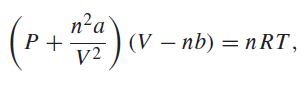 n?a (V – nb) = nRT, V2 