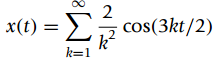 x(t) = D E cos(3kt/2) k=1 