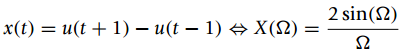 2 sin() X(N) = x(t) = u(t + 1) – u(t – 1) 