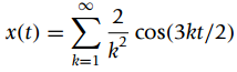 x(t) E cos(3kt/2) k=1 k= 