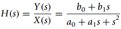 Y (s) bo + bịs H(s) X(s) ao + a¡s+ s² 