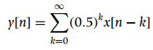 ο0 γίn]Σο.5)' x[n -k k=0 'x[n – k] (0.5 