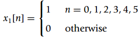 n = 0, 1, 2, 3, 4, 5 x[n] = otherwise 