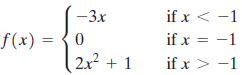 if x < -1 if x = -1 if x > -1 -3x {0 2x2 + 1 f(x) = 