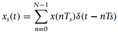 N-1 x,(t) = > x(nT,)8(t – nTs) n=0 
