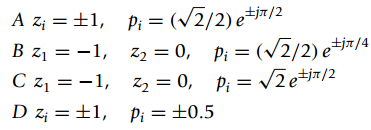 A z; = ±1, Pi = (/2/2) e+i*/2 B z1 = -1, z2 = 0, P; = (/2/2) e*i™/4 C z1 = -1, z, = 0, p; = /2e#j™/2 D z; =±1, Pi 