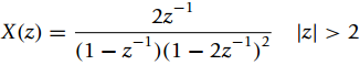 2z-1 X(z) = |z| > 2 (1 – z)(1 – 2z-)² 