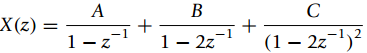 B X(z) = 1- 2z (1 – 2z1)? 