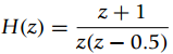 z + 1 Н(2): z(z – 0.5) 