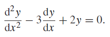 d²y dy + 2y = 0. 3- dx2 dx 