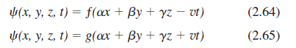 (x, y, z, t) = f(æx + By + yz – vt) b(x, y, z, t) = g(ax + By + yz + vt) (2.64) %3D (2.65) 