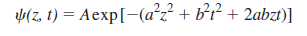 2,2 2_2 (z, t) = Aexp[-(a²z? + b*² + 2abzt)] 