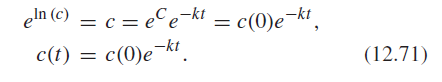 eln (c) = c = eCe-kt = c(0)e-kt, „In (c) c = eCe¬kt c(t) = c(0)e¬kt. c(0)e¬kt, (12.71) 