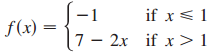 if x<1 f(x) = 7 - 2x if x> 1 -1 