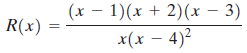 (x – 1)(x + 2)(x – 3) x(x – 4)2 R(x) 