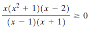 x(x² + 1)(x – 2) (x – 1)(x + 1) (* 