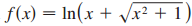 f(x) = In(x + x² + 1 Vx? + 