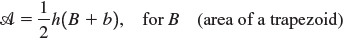 h(B +b), for B (area of a trapezoid) 