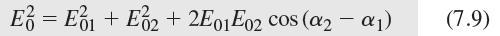 E = Eổi + Eổ2 + 2E01E02 cos (œ2 – aj) (7.9) 